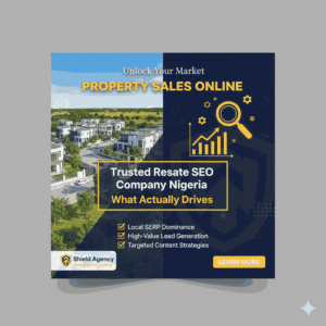 Trusted Real Estate SEO Company Nigeria: What Actually Drives Property Sales Online