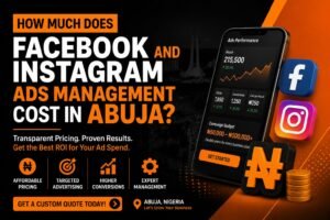 How Much Does Facebook and Instagram Ads Management Cost in Abuja. Is It Worth Hiring an Agency in Abuja, or Should You DIY?