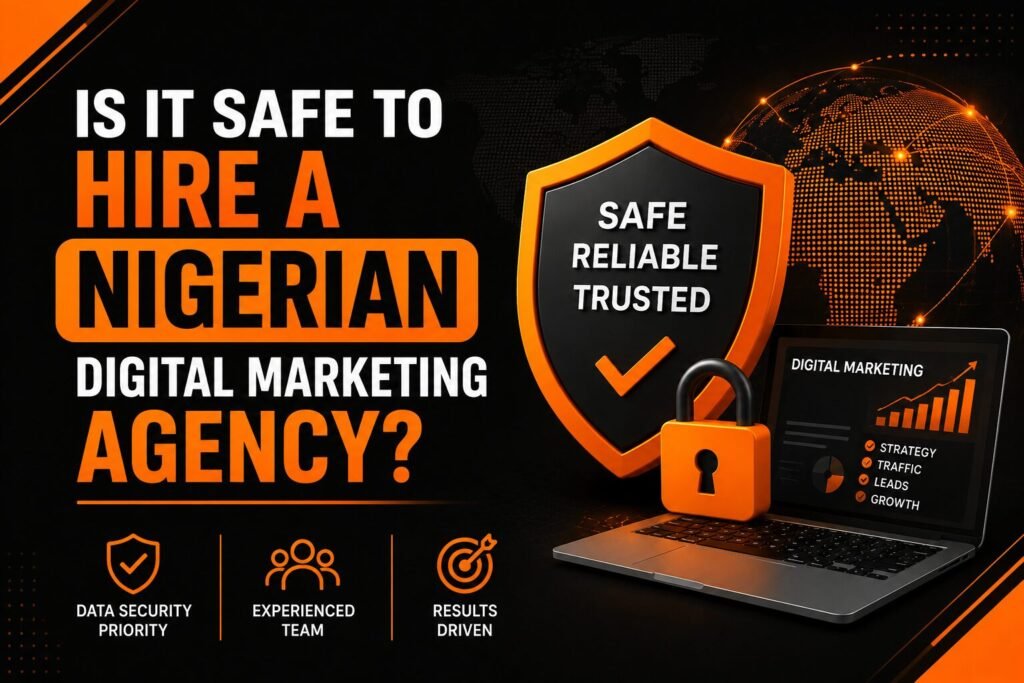 Is it safe to hire a Nigerian digital marketing agency